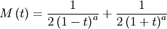 \[ M\left(t\right)=\frac{1}{2\left(1-t\right)^{a}}+\frac{1}{2\left(1+t\right)^{a}}\]