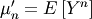 \mu_{n}^{\prime}=E\left[Y^{n}\right]