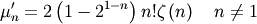 \[ \mu_{n}^{\prime}=2\left(1-2^{1-n}\right)n!\zeta\left(n\right)\quad n\neq1\]