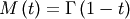 \[ M\left(t\right)=\Gamma\left(1-t\right)\]