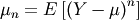 \mu_{n}=E\left[\left(Y-\mu\right)^{n}\right]