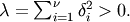 \lambda=\sum_{i=1}^{\nu}\delta_{i}^{2}>0.