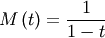 \[ M\left(t\right)=\frac{1}{1-t}\]