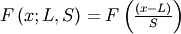 F\left(x;L,S\right)=F\left(\frac{\left(x-L\right)}{S}\right)