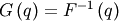 G\left(q\right)=F^{-1}\left(q\right)