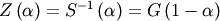 \[ Z\left(\alpha\right)=S^{-1}\left(\alpha\right)=G\left(1-\alpha\right)\]